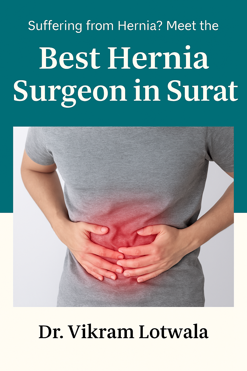 The Best Hernia Surgeon in Surat