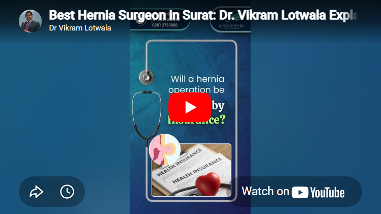 Best Hernia Surgeon in Surat Dr. Vikram Lotwala