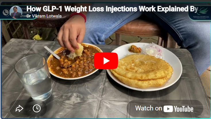 How GLP-1 Weight Loss Injections Work Explained by Dr. Vikram Lotwala from Wings Hospital, Surat.