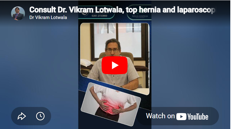 top hernia and laparoscopic surgeon in Surat